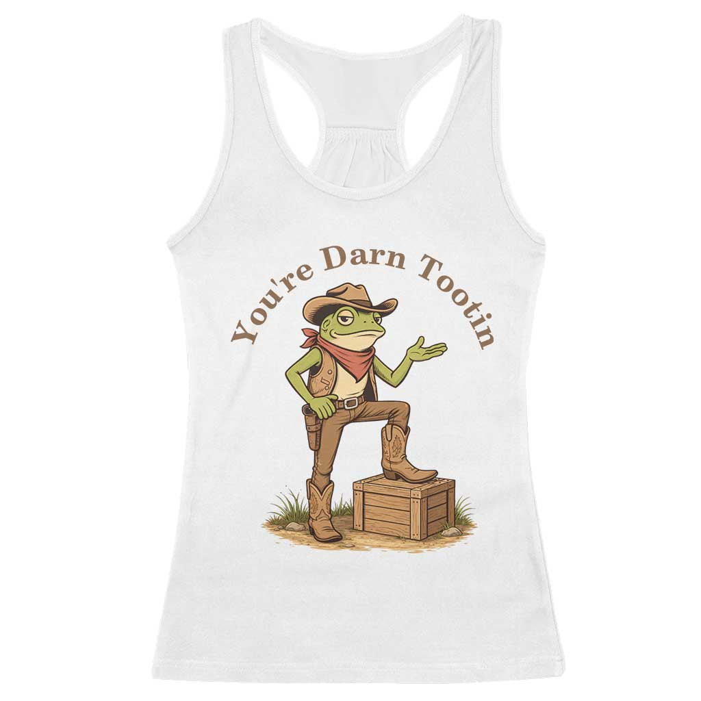 You're Darn Tootin Racerback Tank Top Funny Cowboy Frog Sarcastic Meme