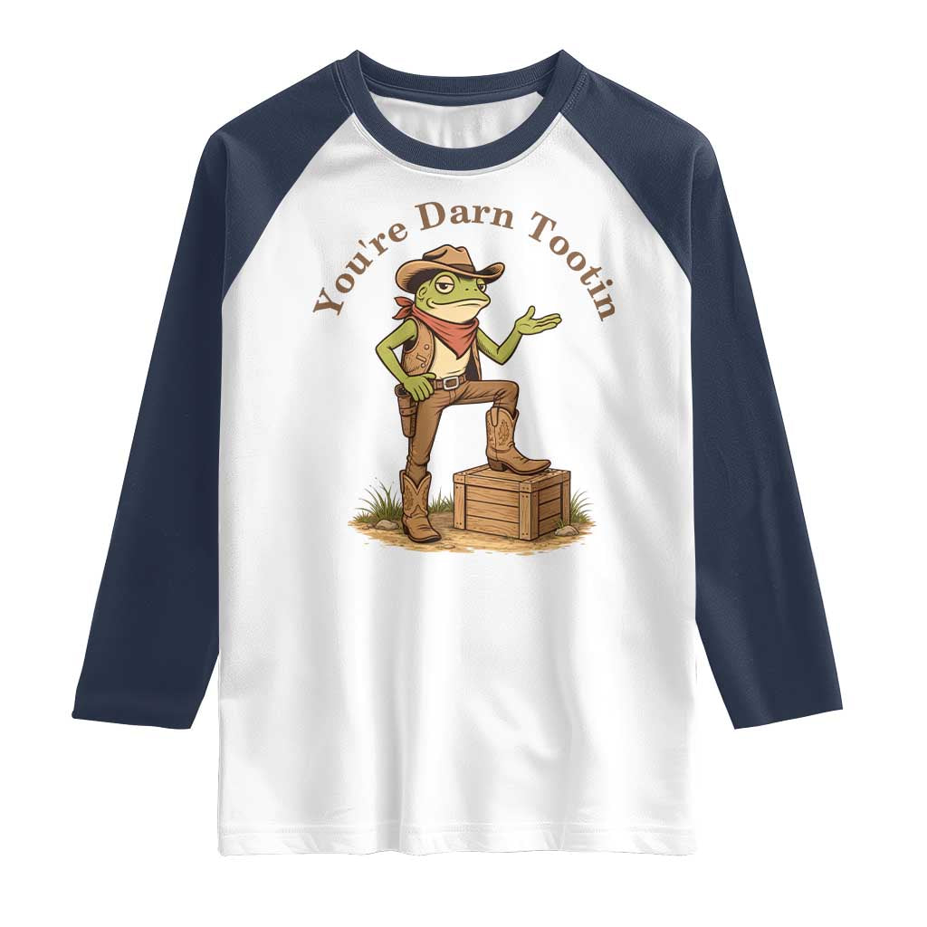 You're Darn Tootin Raglan Shirt Funny Cowboy Frog Sarcastic Meme