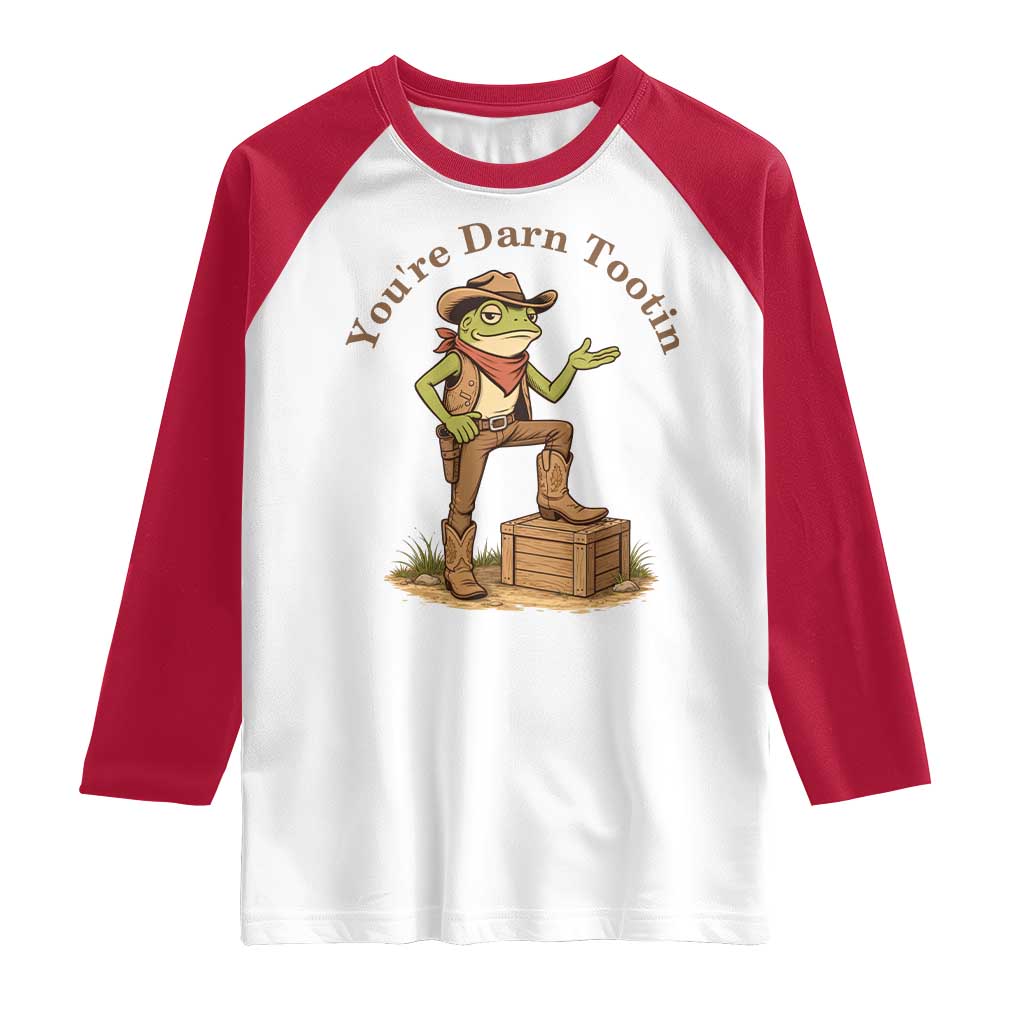 You're Darn Tootin Raglan Shirt Funny Cowboy Frog Sarcastic Meme