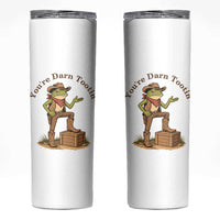 You're Darn Tootin Skinny Tumbler Funny Cowboy Frog Sarcastic Meme