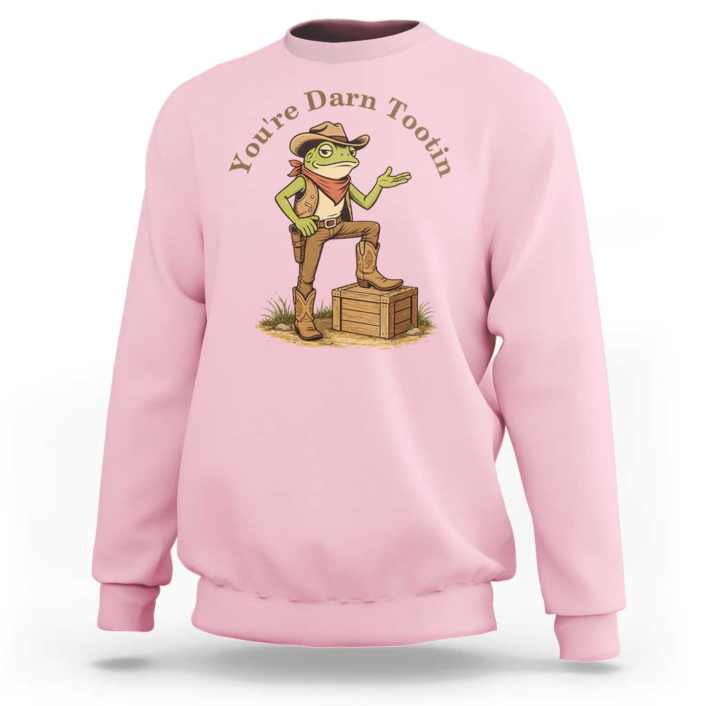 You're Darn Tootin Sweatshirt Funny Cowboy Frog Sarcastic Meme