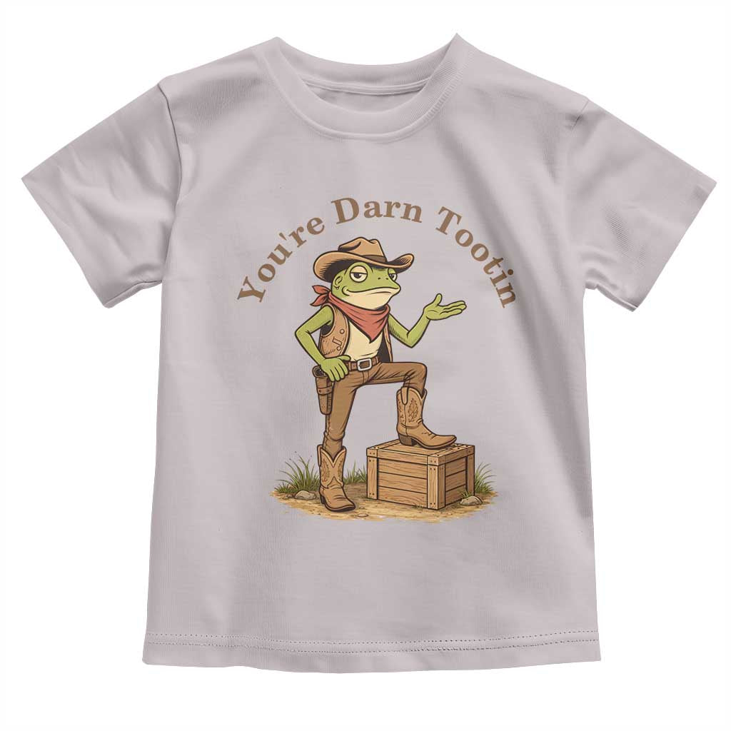 You're Darn Tootin Toddler T Shirt Funny Cowboy Frog Sarcastic Meme