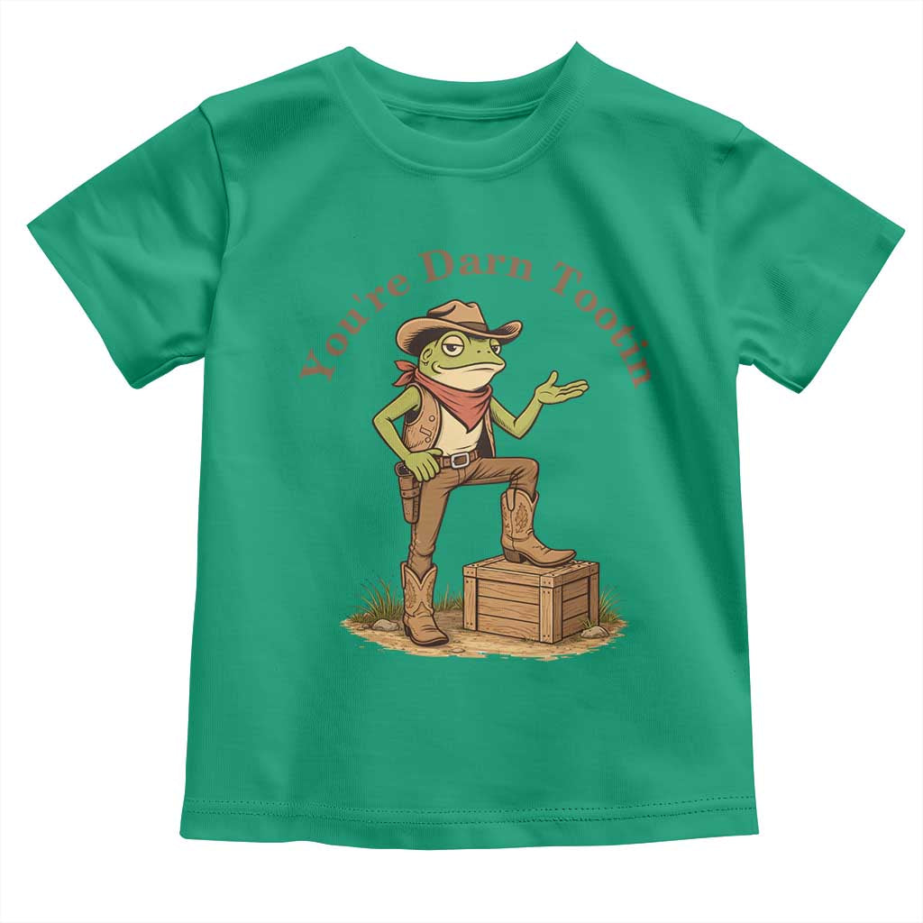 You're Darn Tootin Toddler T Shirt Funny Cowboy Frog Sarcastic Meme
