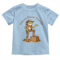 You're Darn Tootin Toddler T Shirt Funny Cowboy Frog Sarcastic Meme