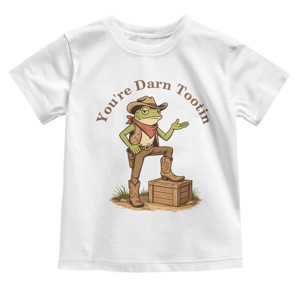 You're Darn Tootin Toddler T Shirt Funny Cowboy Frog Sarcastic Meme