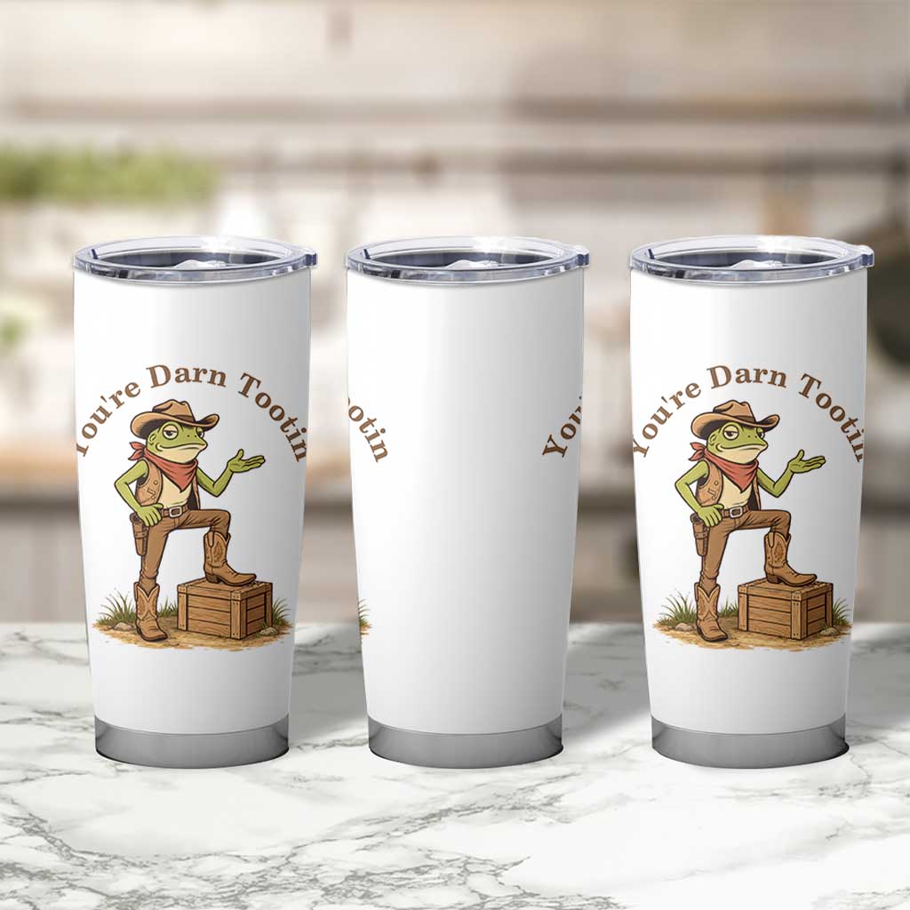 You're Darn Tootin Tumbler Cup Funny Cowboy Frog Sarcastic Meme