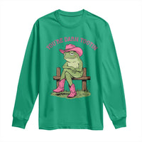You're Darn Tootin Long Sleeve Shirt Funny Cowgirl Frog Sarcastic Meme