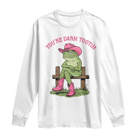 You're Darn Tootin Long Sleeve Shirt Funny Cowgirl Frog Sarcastic Meme