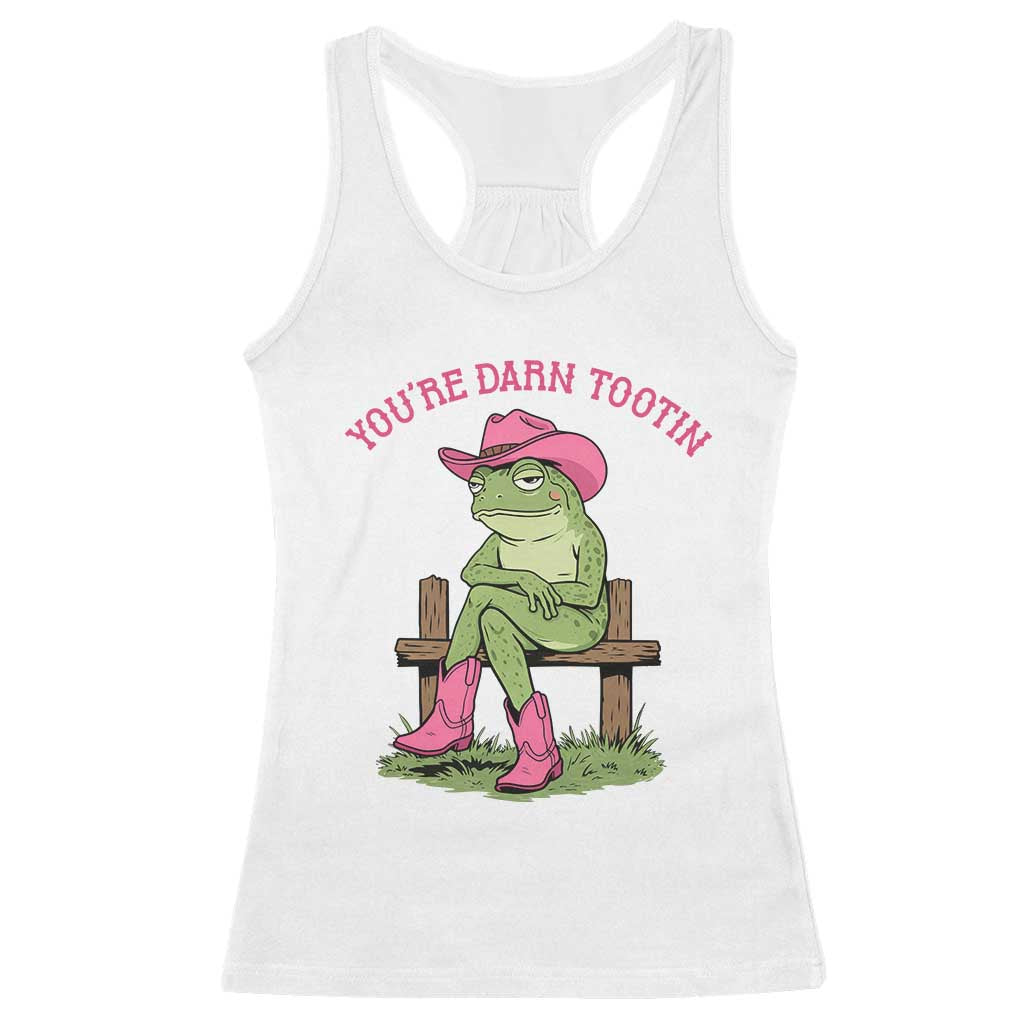 You're Darn Tootin Racerback Tank Top Funny Cowgirl Frog Sarcastic Meme