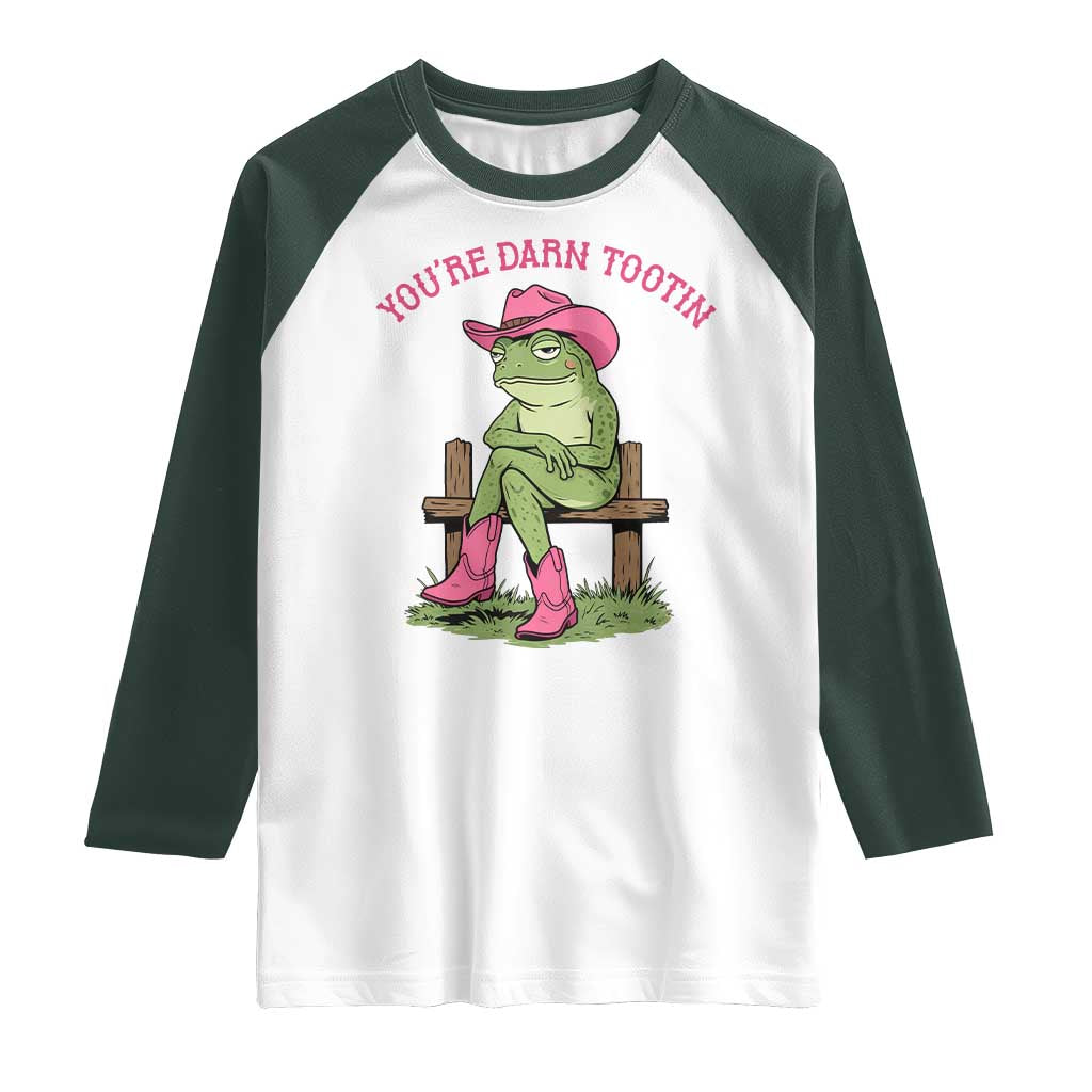You're Darn Tootin Raglan Shirt Funny Cowgirl Frog Sarcastic Meme
