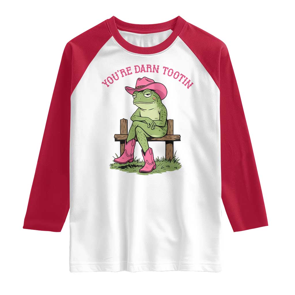 You're Darn Tootin Raglan Shirt Funny Cowgirl Frog Sarcastic Meme