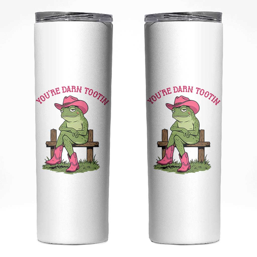 You're Darn Tootin Skinny Tumbler Funny Cowgirl Frog Sarcastic Meme