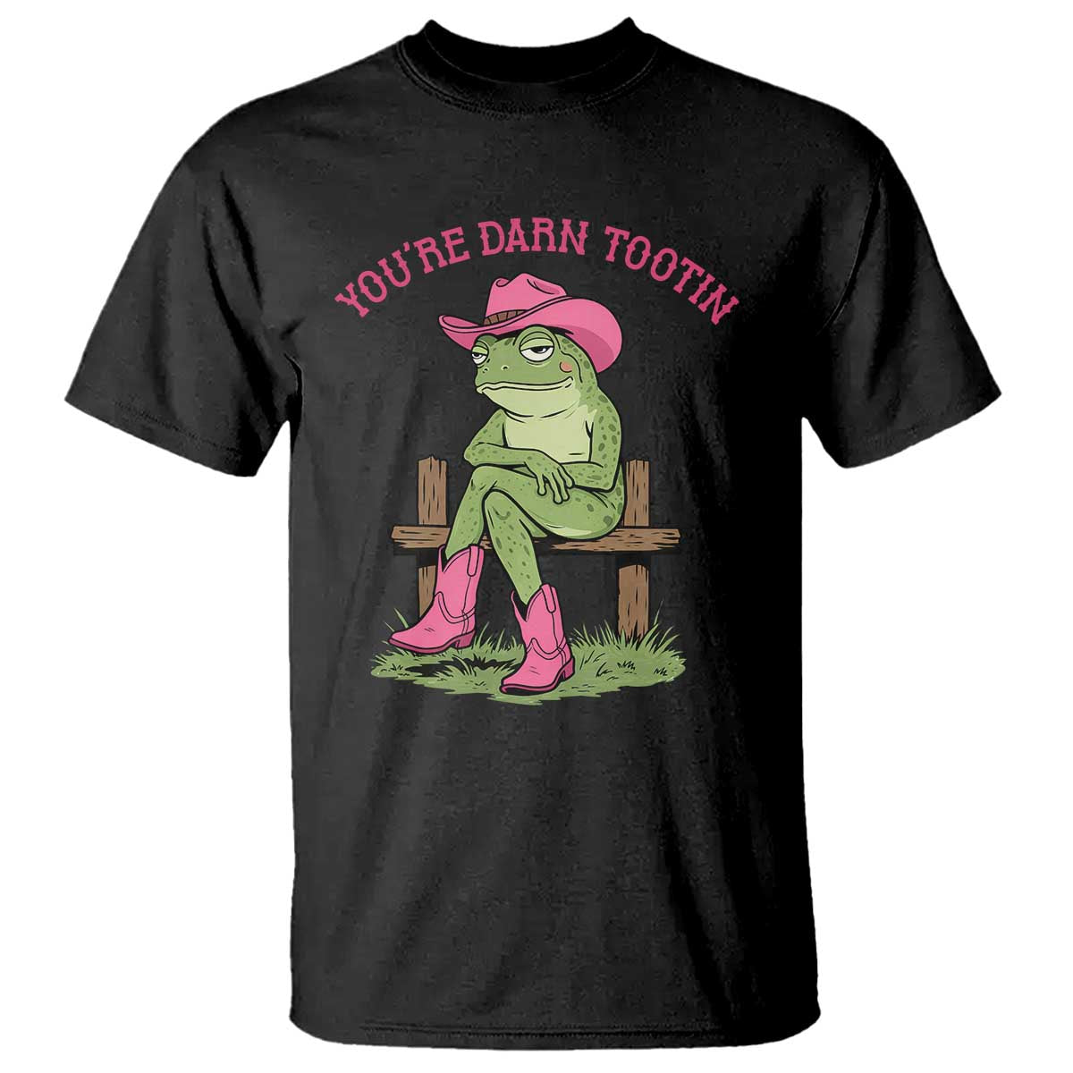 You're Darn Tootin T Shirt Funny Cowgirl Frog Sarcastic Meme