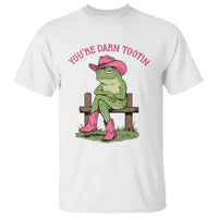 You're Darn Tootin T Shirt Funny Cowgirl Frog Sarcastic Meme