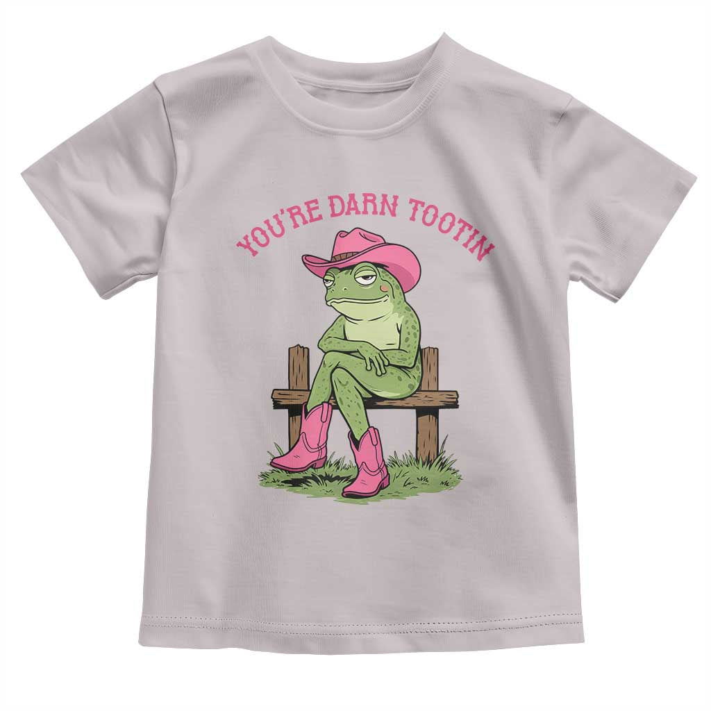 You're Darn Tootin Toddler T Shirt Funny Cowgirl Frog Sarcastic Meme
