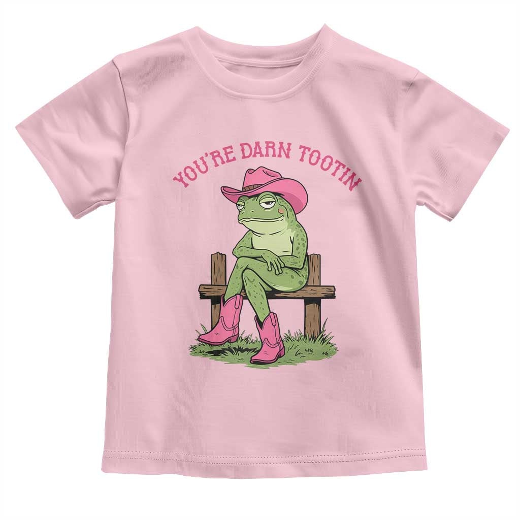 You're Darn Tootin Toddler T Shirt Funny Cowgirl Frog Sarcastic Meme