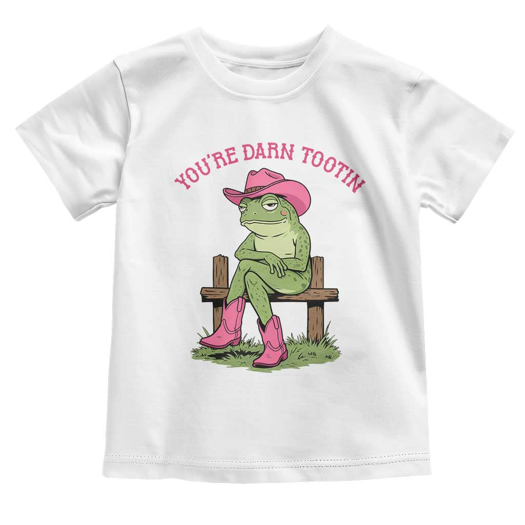 You're Darn Tootin Toddler T Shirt Funny Cowgirl Frog Sarcastic Meme