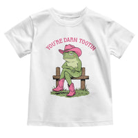 You're Darn Tootin Toddler T Shirt Funny Cowgirl Frog Sarcastic Meme