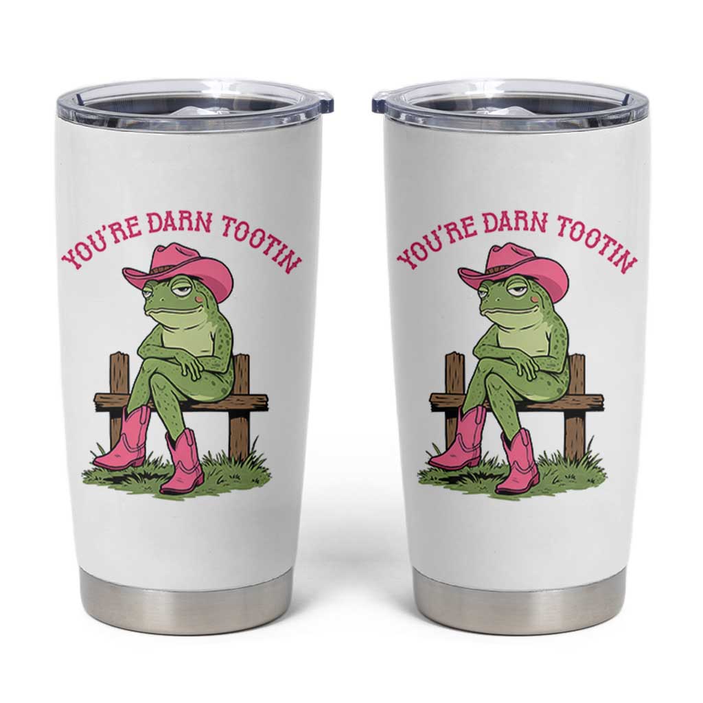 You're Darn Tootin Tumbler Cup Funny Cowgirl Frog Sarcastic Meme