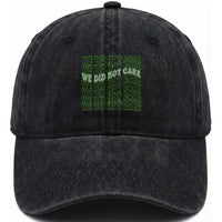 We Did Not Care Washed Cotton Baseball Cap Sarcastic Attitude