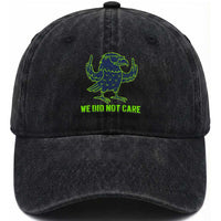 We Did Not Care Washed Cotton Baseball Cap Funny Sarcastic Quote Statement