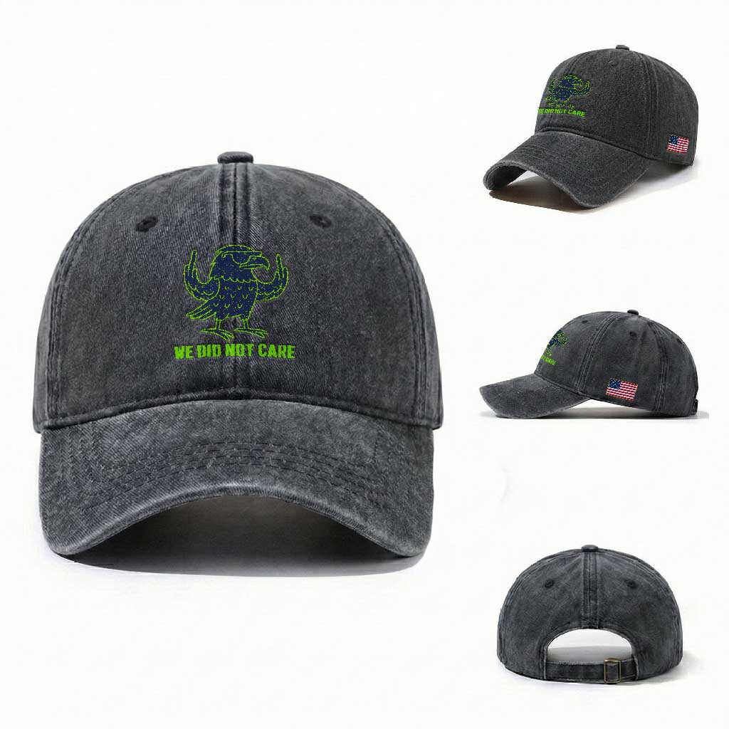 We Did Not Care Washed Cotton Baseball Cap Funny Sarcastic Quote Statement