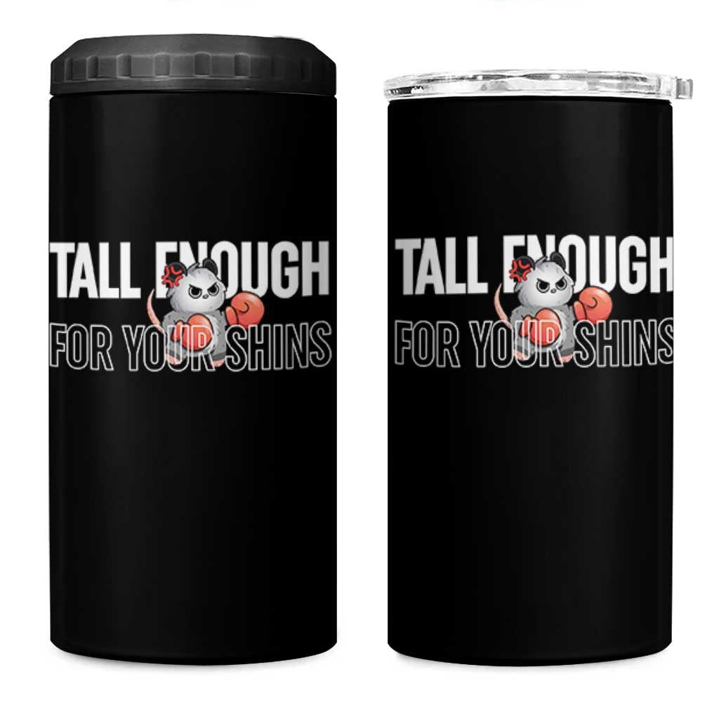Tall Enough For Your Shins 4 in 1 Can Cooler Tumbler Funny Possum Boxing Meme