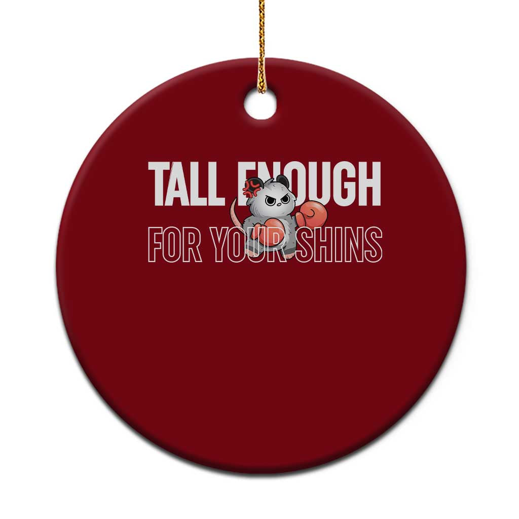 Tall Enough For Your Shins Ceramic Ornament Funny Possum Boxing Meme