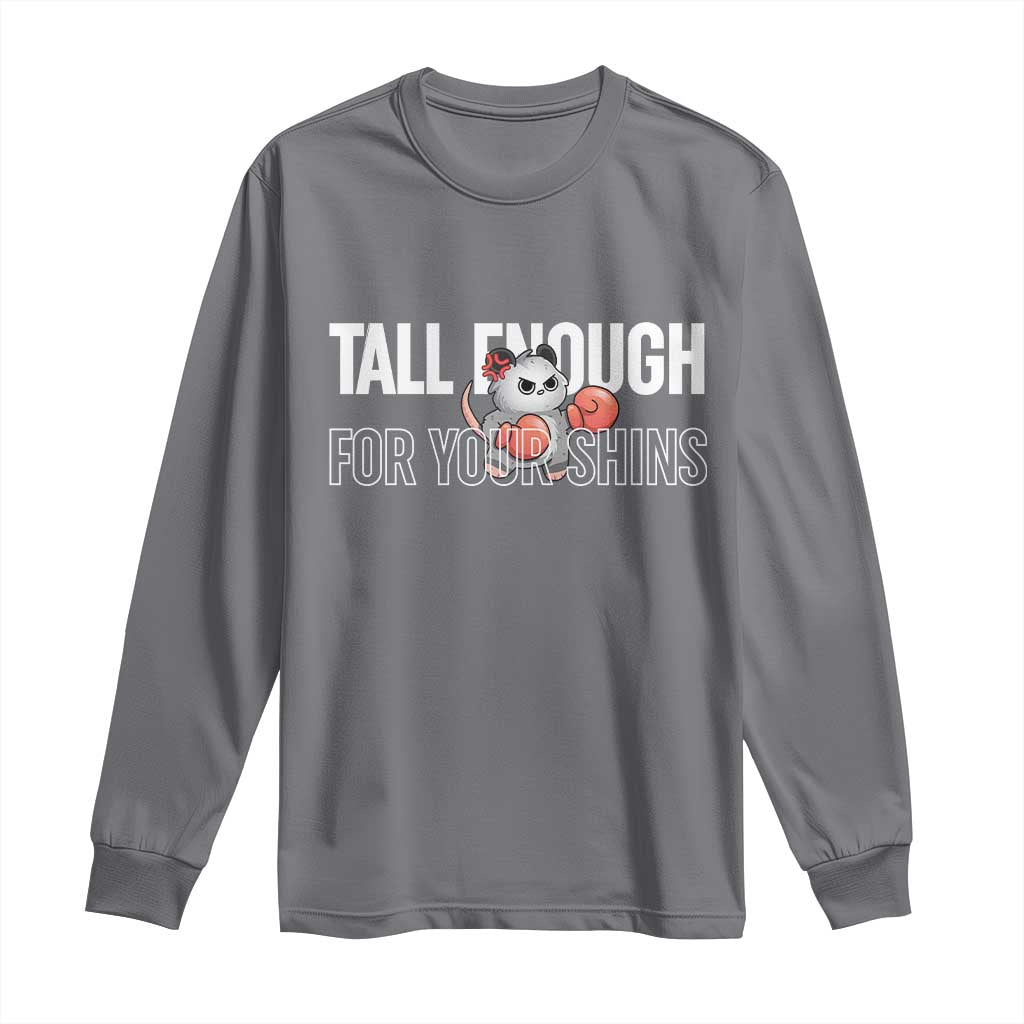 Tall Enough For Your Shins Long Sleeve Shirt Funny Possum Boxing Meme