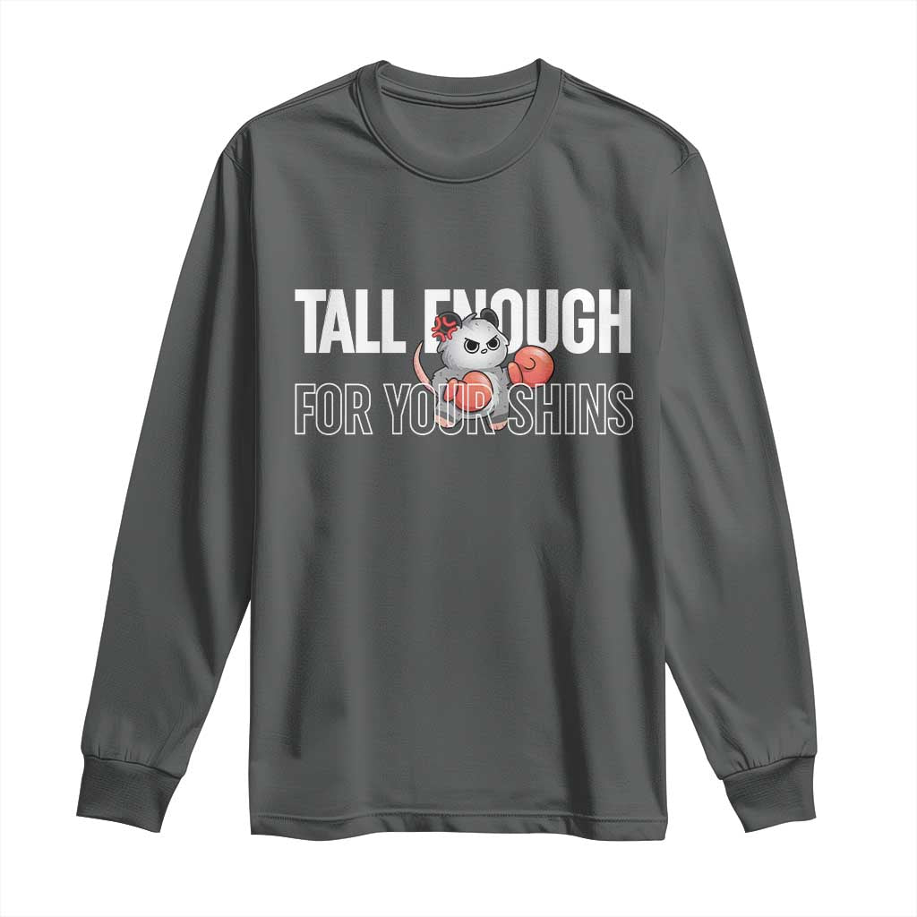 Tall Enough For Your Shins Long Sleeve Shirt Funny Possum Boxing Meme