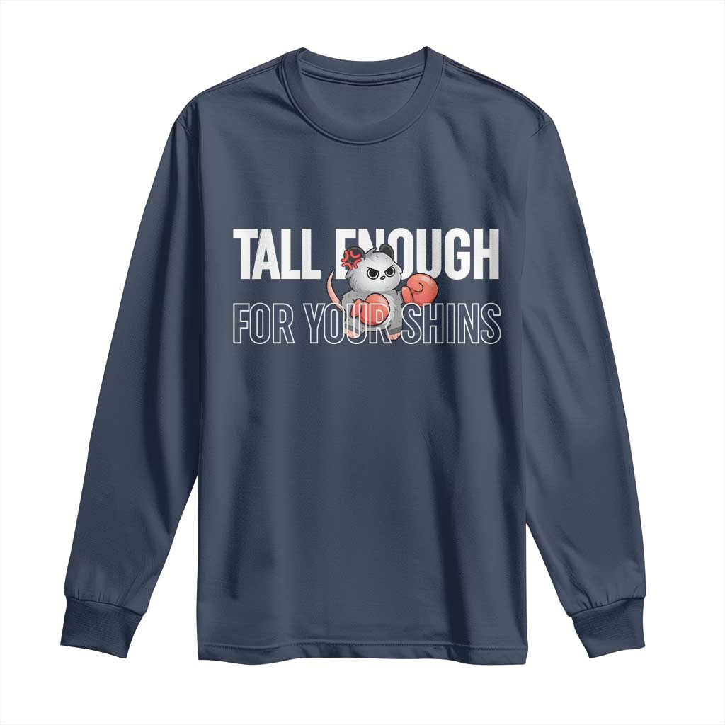 Tall Enough For Your Shins Long Sleeve Shirt Funny Possum Boxing Meme