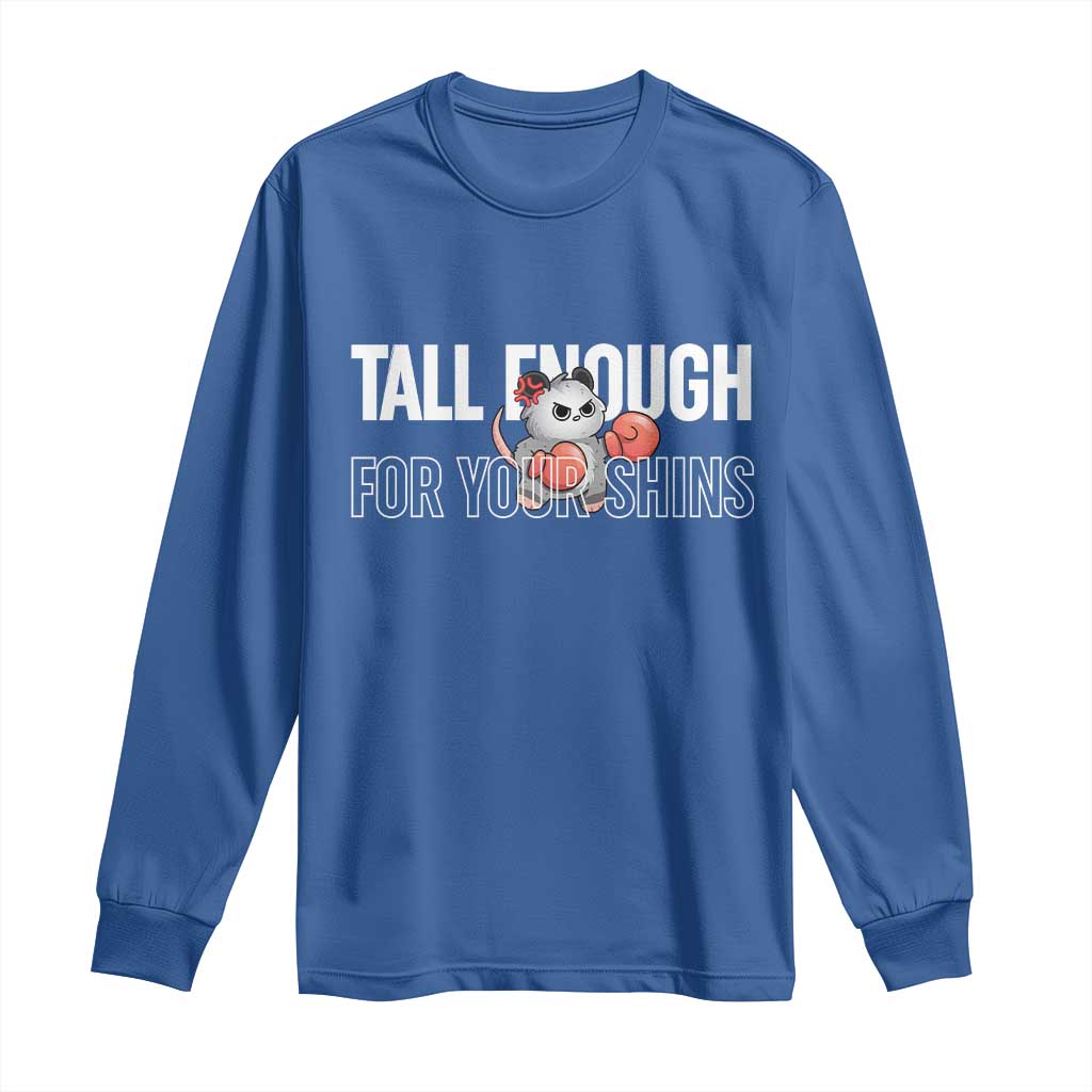 Tall Enough For Your Shins Long Sleeve Shirt Funny Possum Boxing Meme
