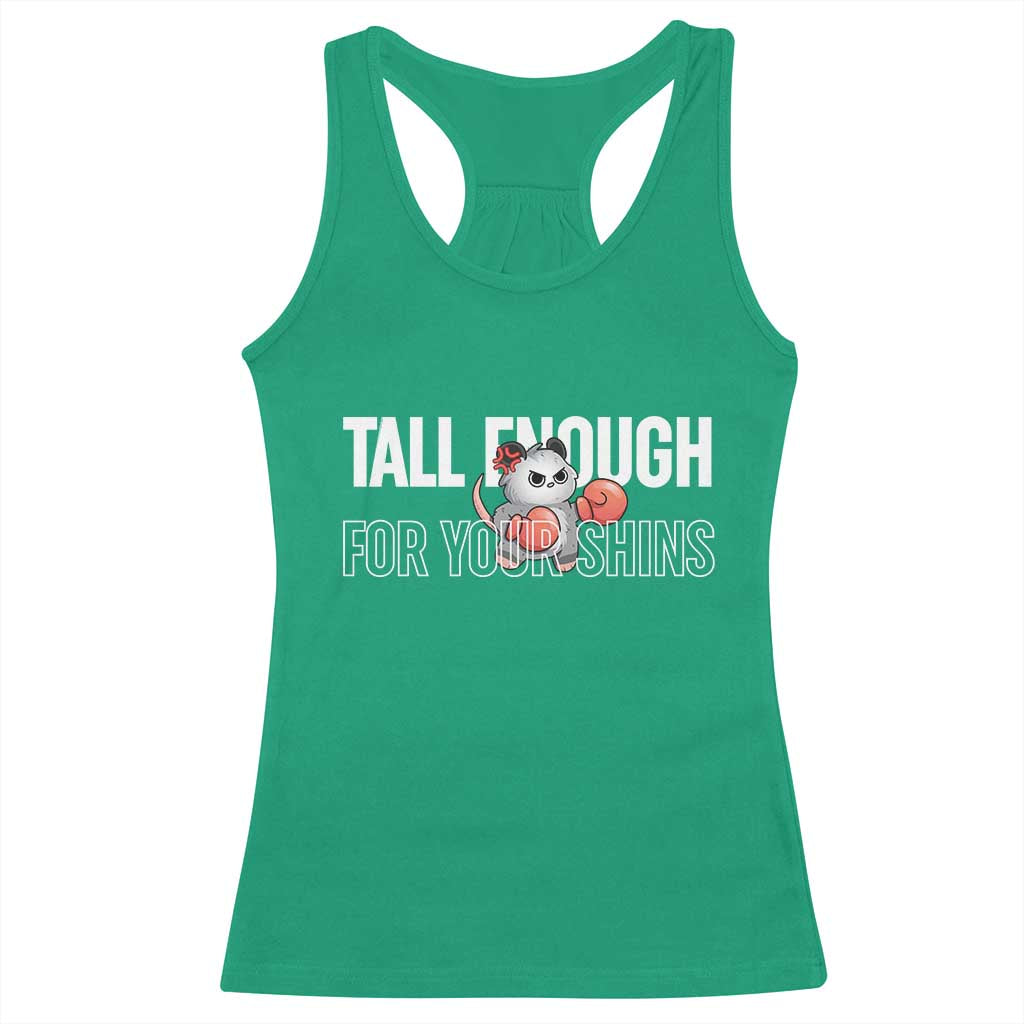 Tall Enough For Your Shins Racerback Tank Top Funny Possum Boxing Meme