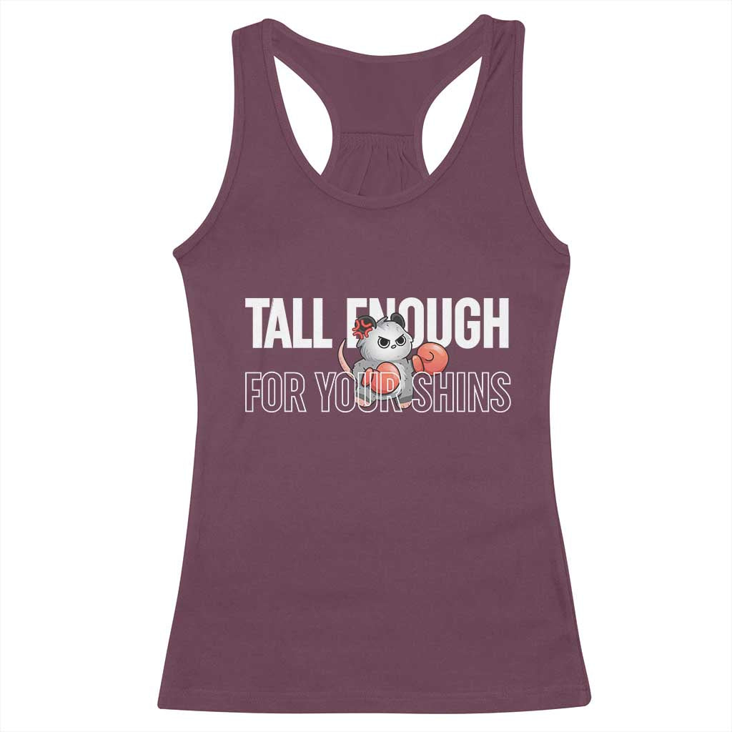 Tall Enough For Your Shins Racerback Tank Top Funny Possum Boxing Meme