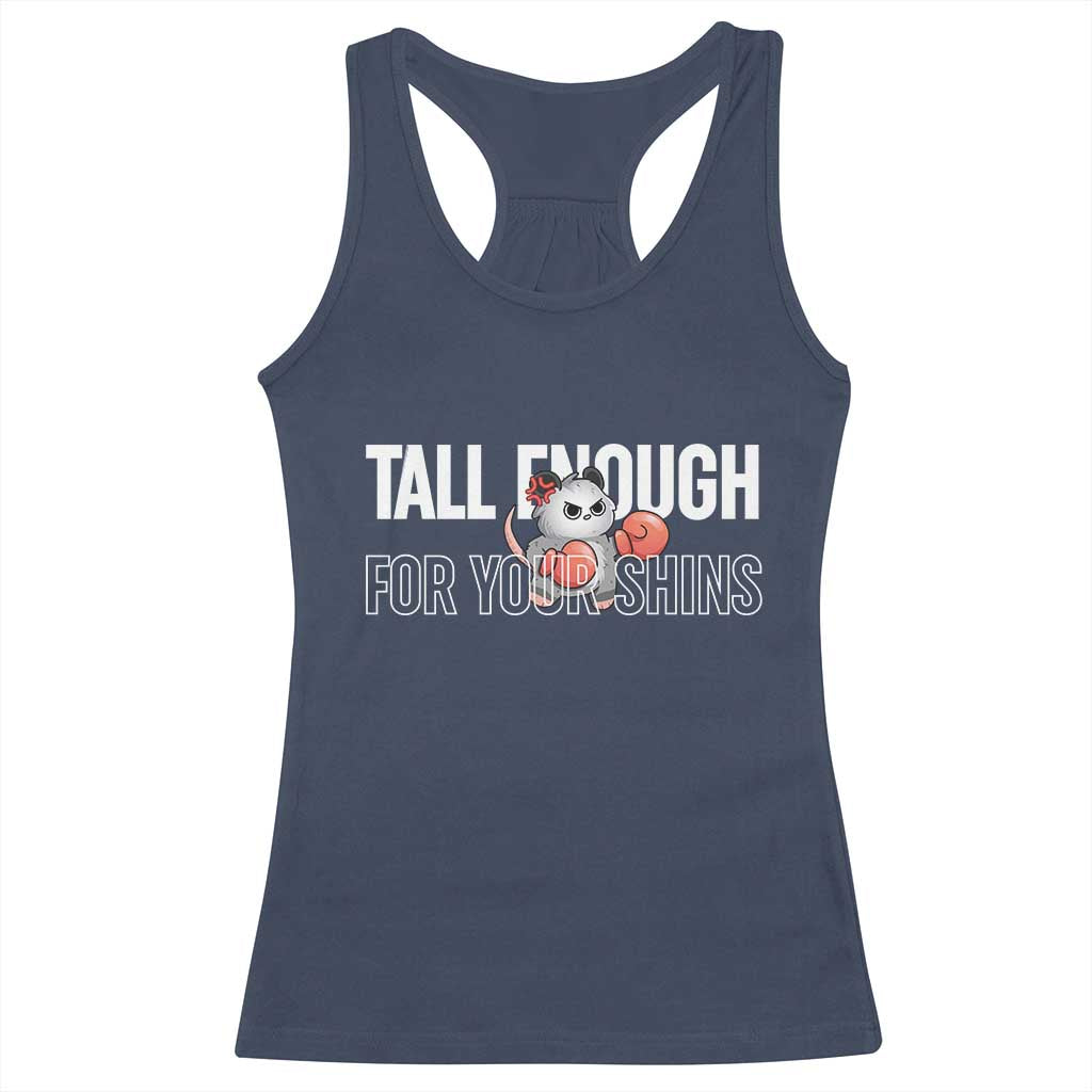 Tall Enough For Your Shins Racerback Tank Top Funny Possum Boxing Meme