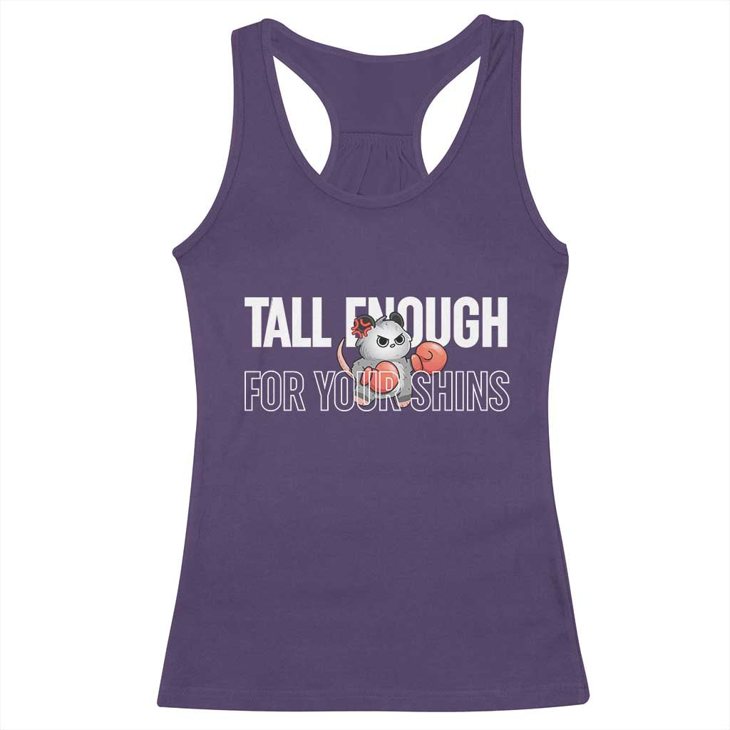 Tall Enough For Your Shins Racerback Tank Top Funny Possum Boxing Meme