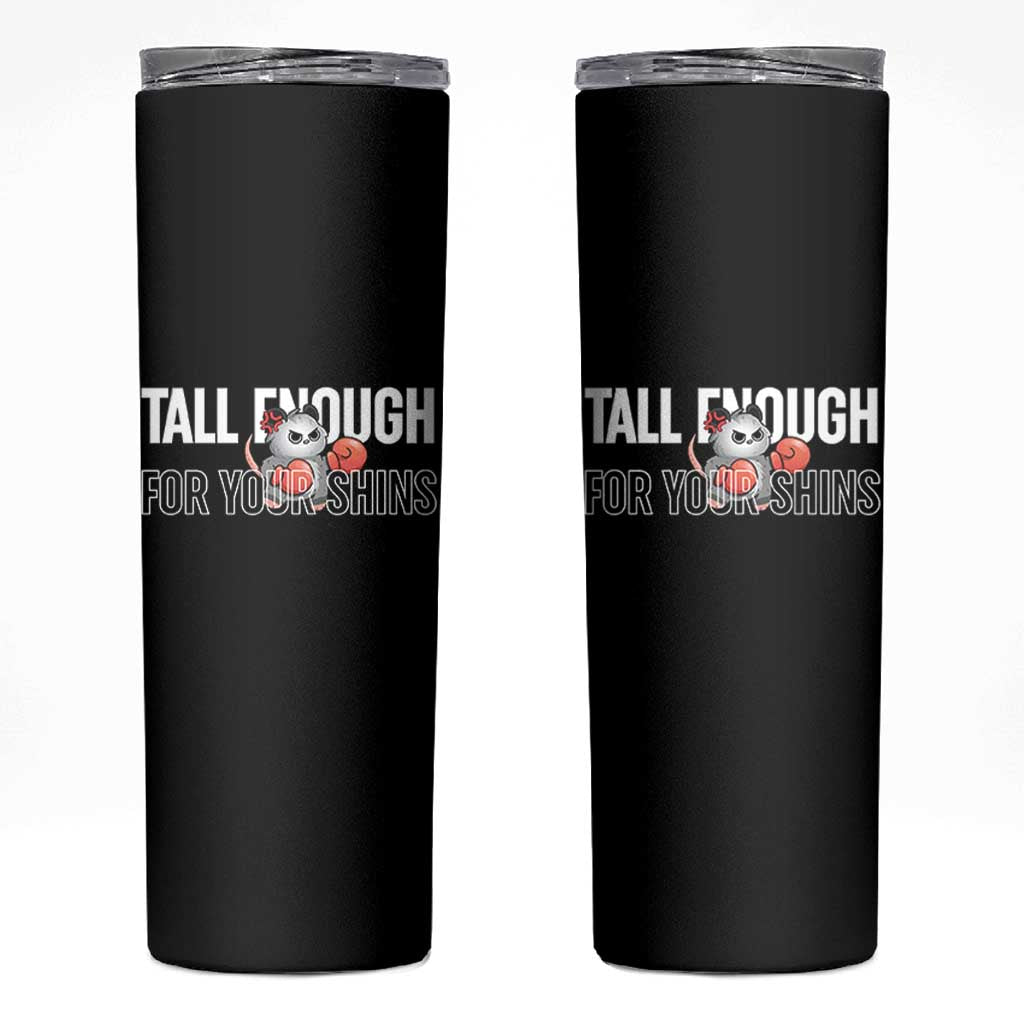 Tall Enough For Your Shins Skinny Tumbler Funny Possum Boxing Meme