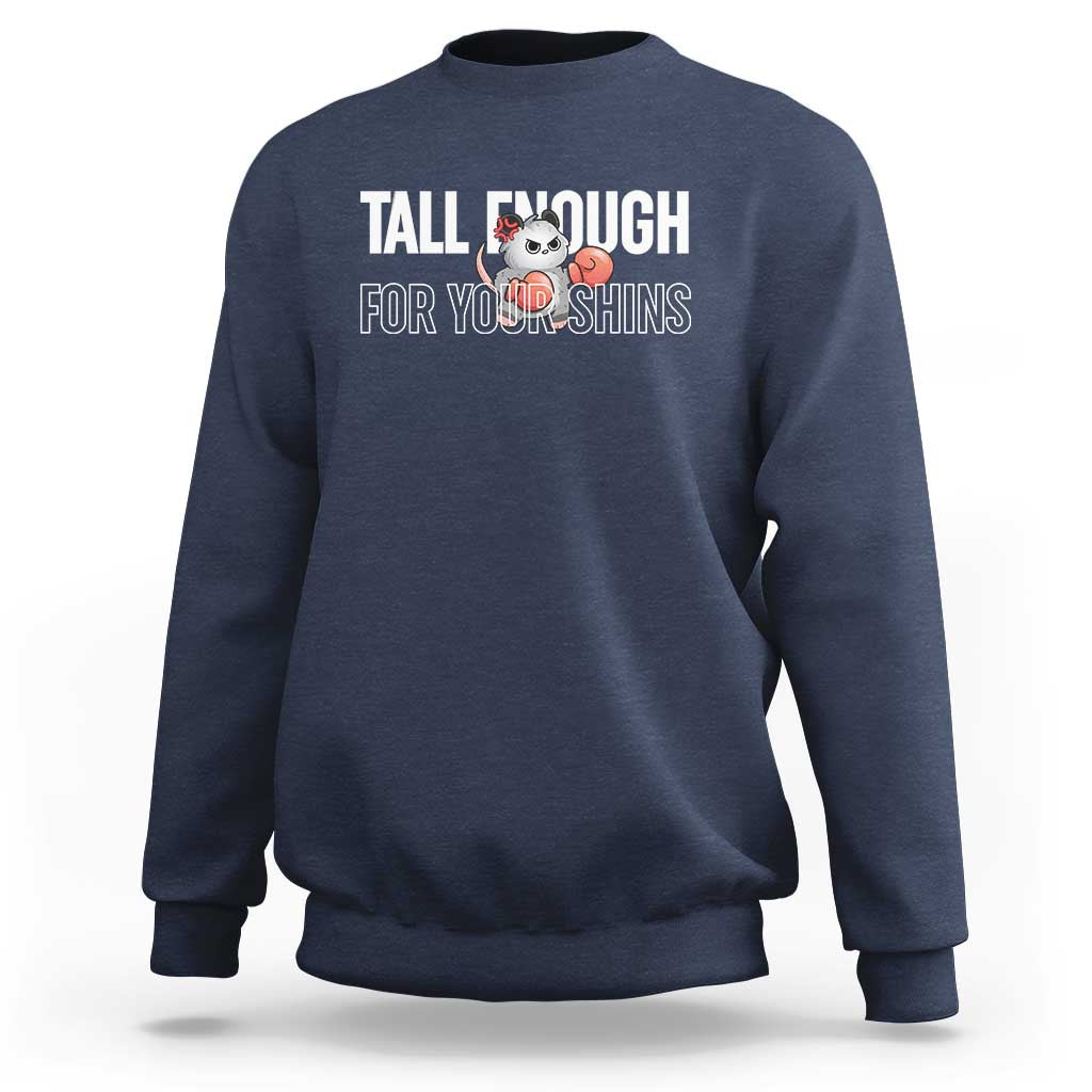 Tall Enough For Your Shins Sweatshirt Funny Possum Boxing Meme