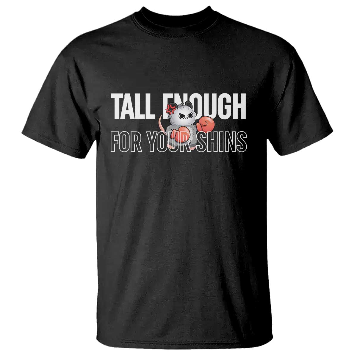 Tall Enough For Your Shins T Shirt Funny Possum Boxing Meme