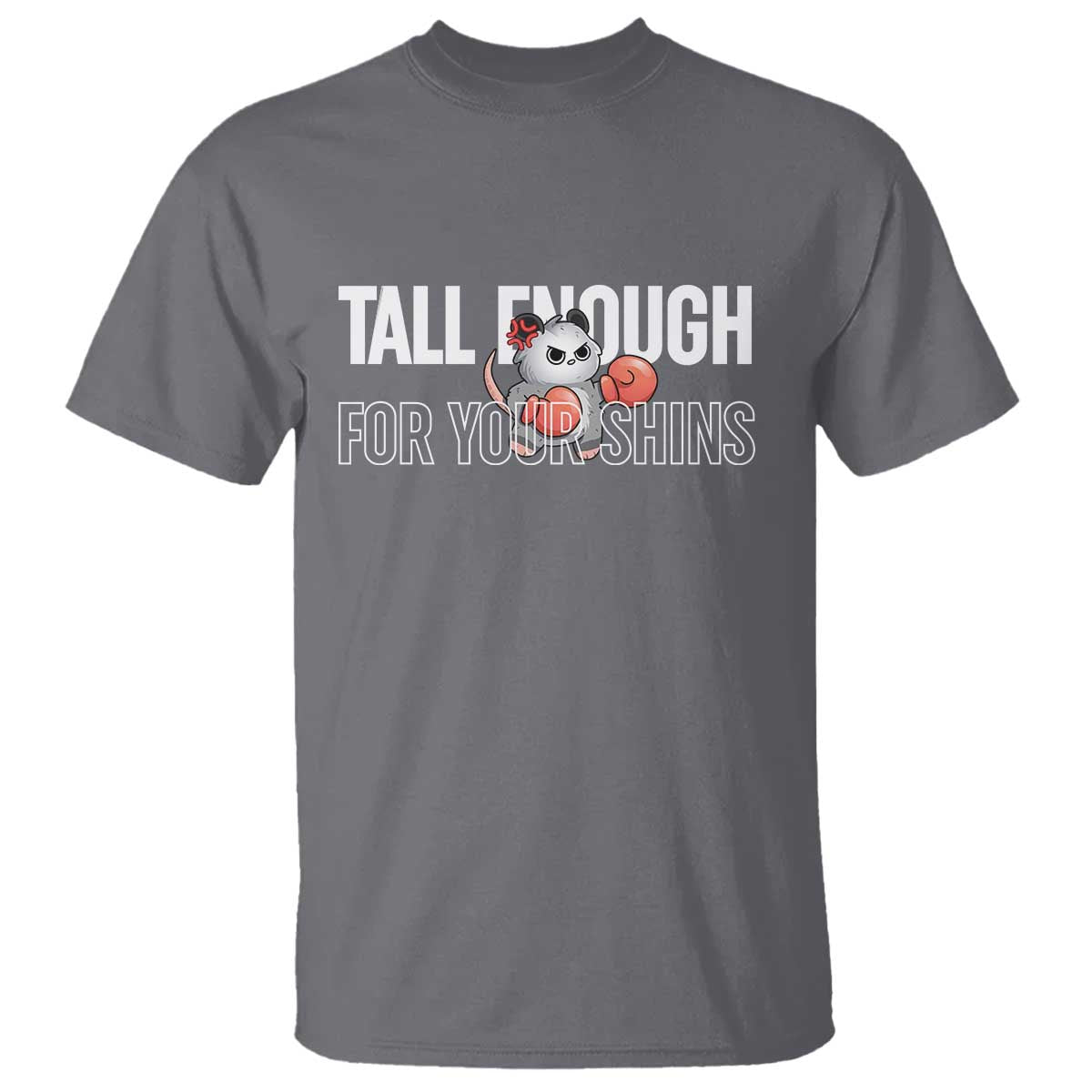 Tall Enough For Your Shins T Shirt Funny Possum Boxing Meme