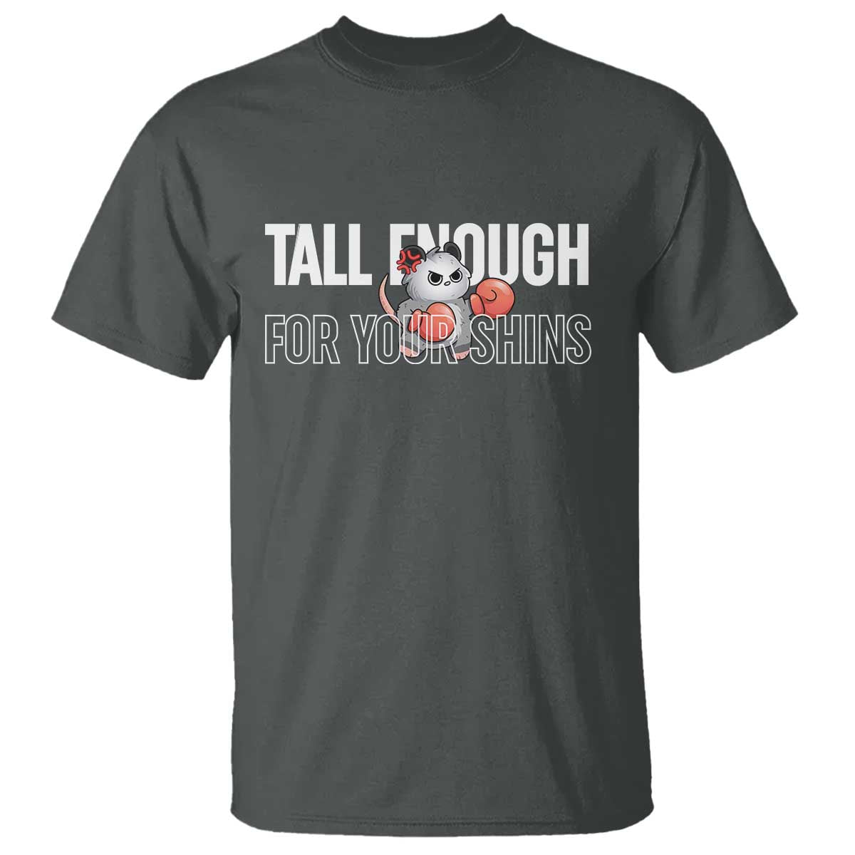 Tall Enough For Your Shins T Shirt Funny Possum Boxing Meme