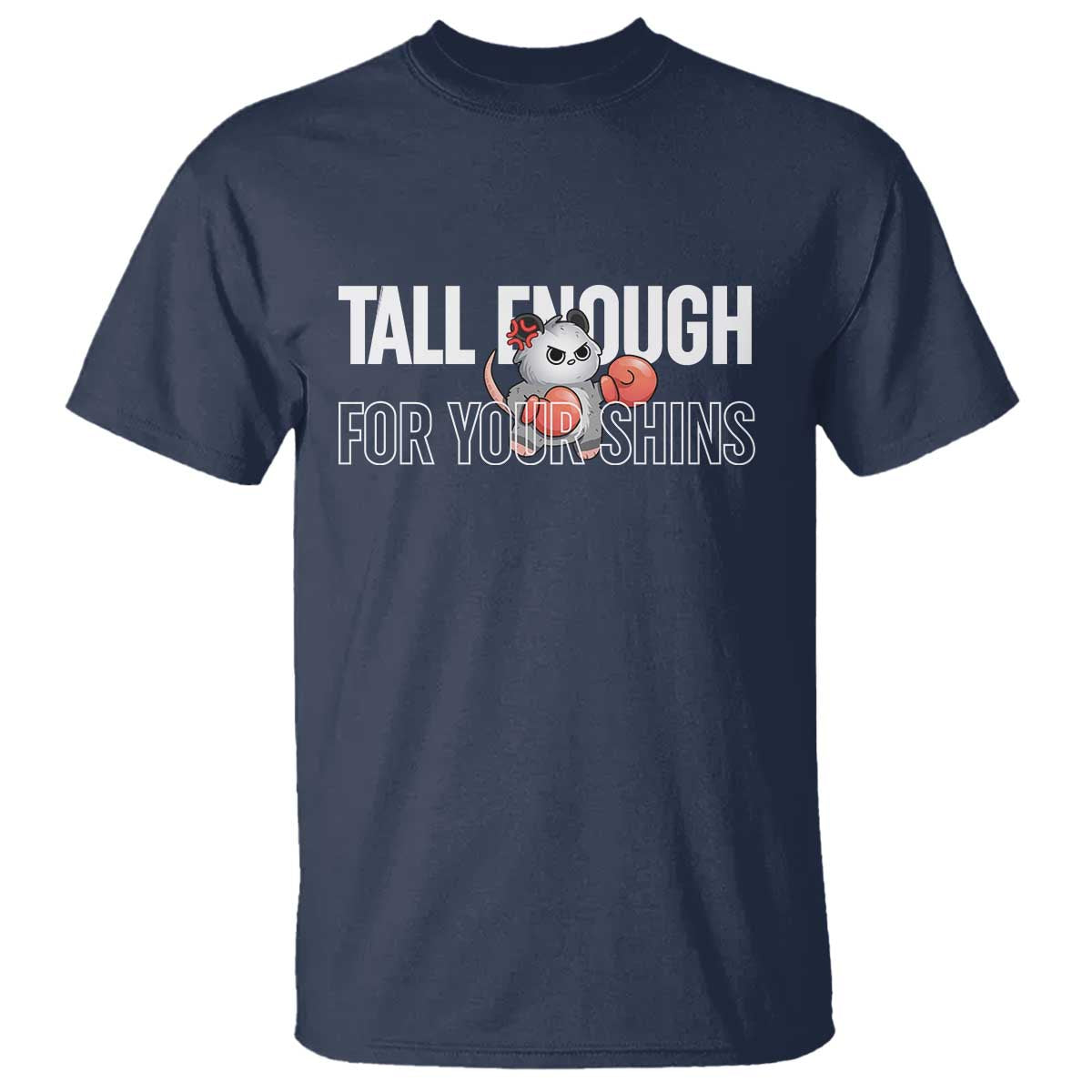 Tall Enough For Your Shins T Shirt Funny Possum Boxing Meme