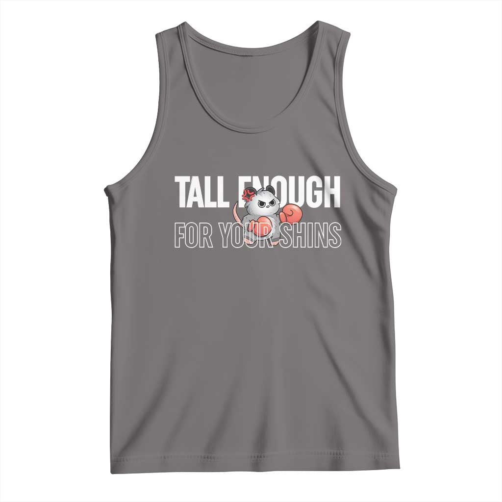 Tall Enough For Your Shins Tank Top Funny Possum Boxing Meme