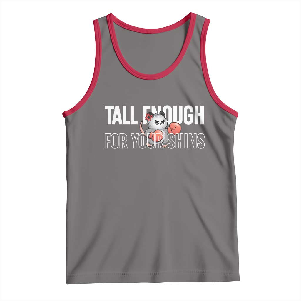 Tall Enough For Your Shins Tank Top Funny Possum Boxing Meme