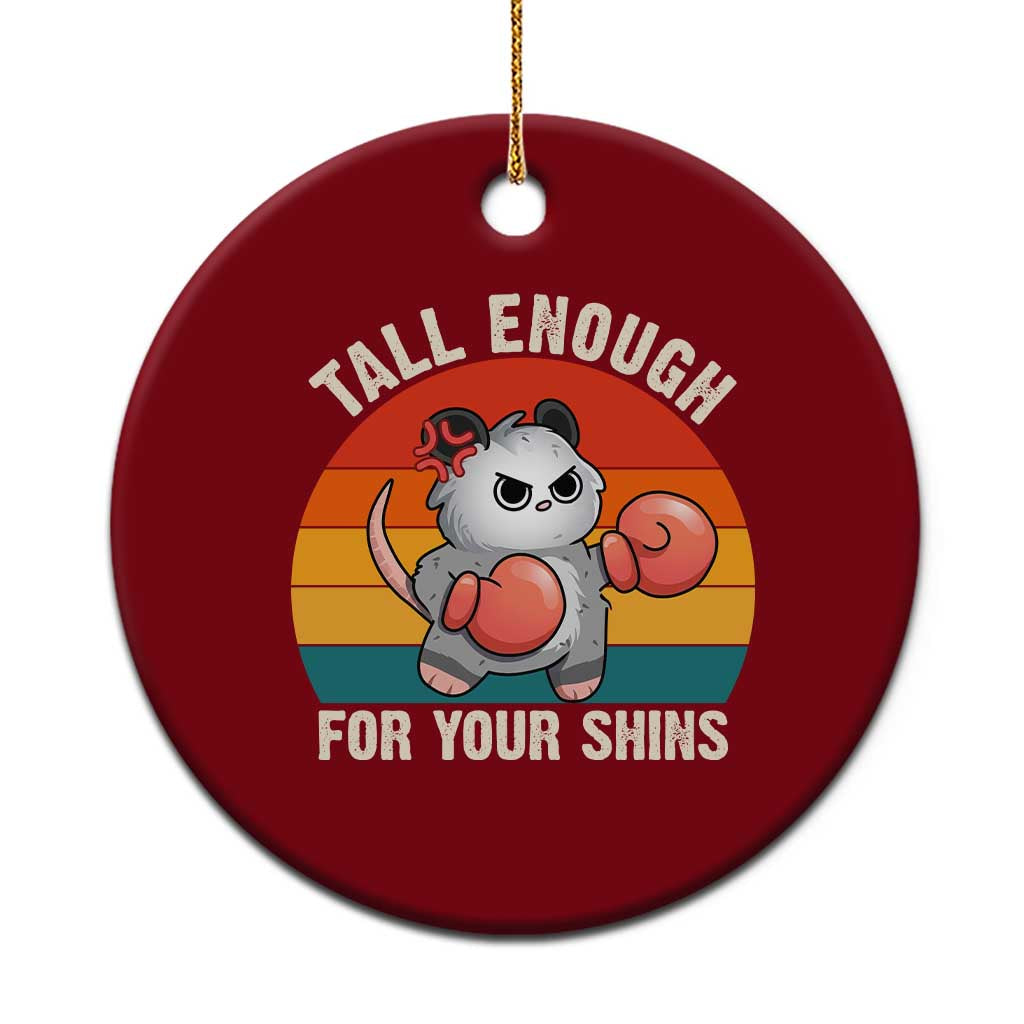 Tall Enough For Your Shins Ceramic Ornament Funny Possum Meme