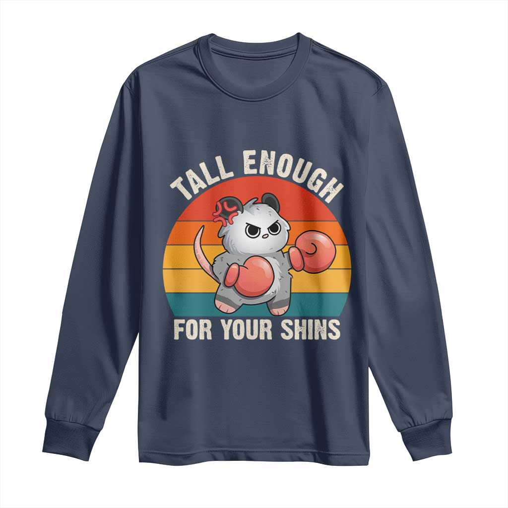 Tall Enough For Your Shins Long Sleeve Shirt Funny Possum Meme