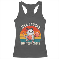 Tall Enough For Your Shins Racerback Tank Top Funny Possum Meme