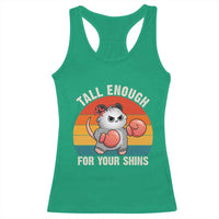 Tall Enough For Your Shins Racerback Tank Top Funny Possum Meme