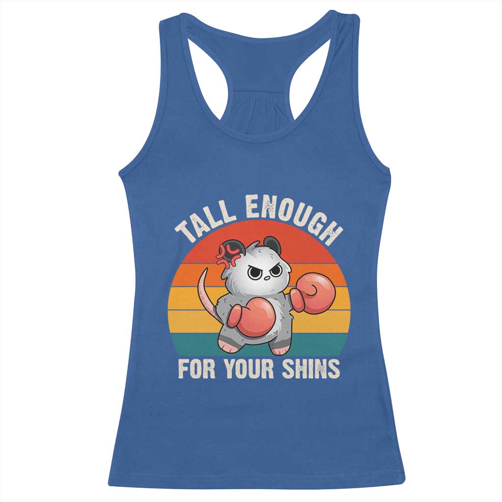 Tall Enough For Your Shins Racerback Tank Top Funny Possum Meme