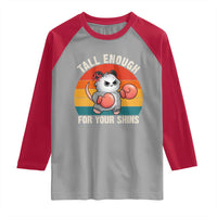 Tall Enough For Your Shins Raglan Shirt Funny Possum Meme